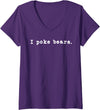 Funny I Poke the Bear Tees and Bear Gifts Womens I Poke Bears Funny Sarcastic Bravery V-Neck T-Shirt - Purple