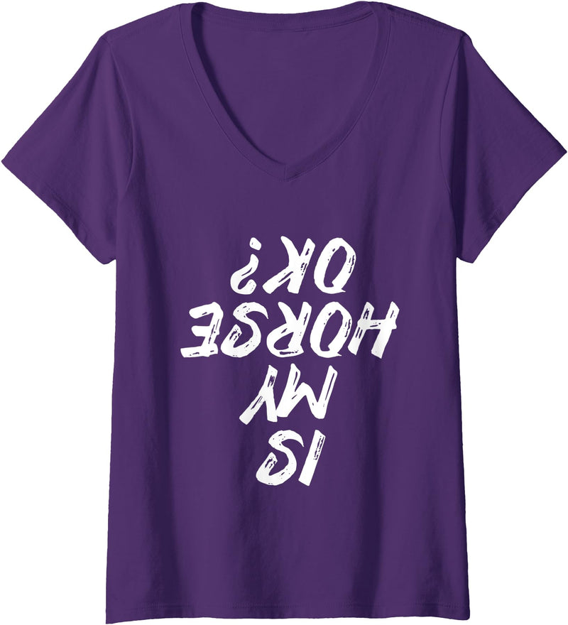 Is My Horse Ok Horseback Riding Equestrian Design Womens Is My Horse Ok Horseback Riding Equestrian V-Neck T-Shirt - Purple