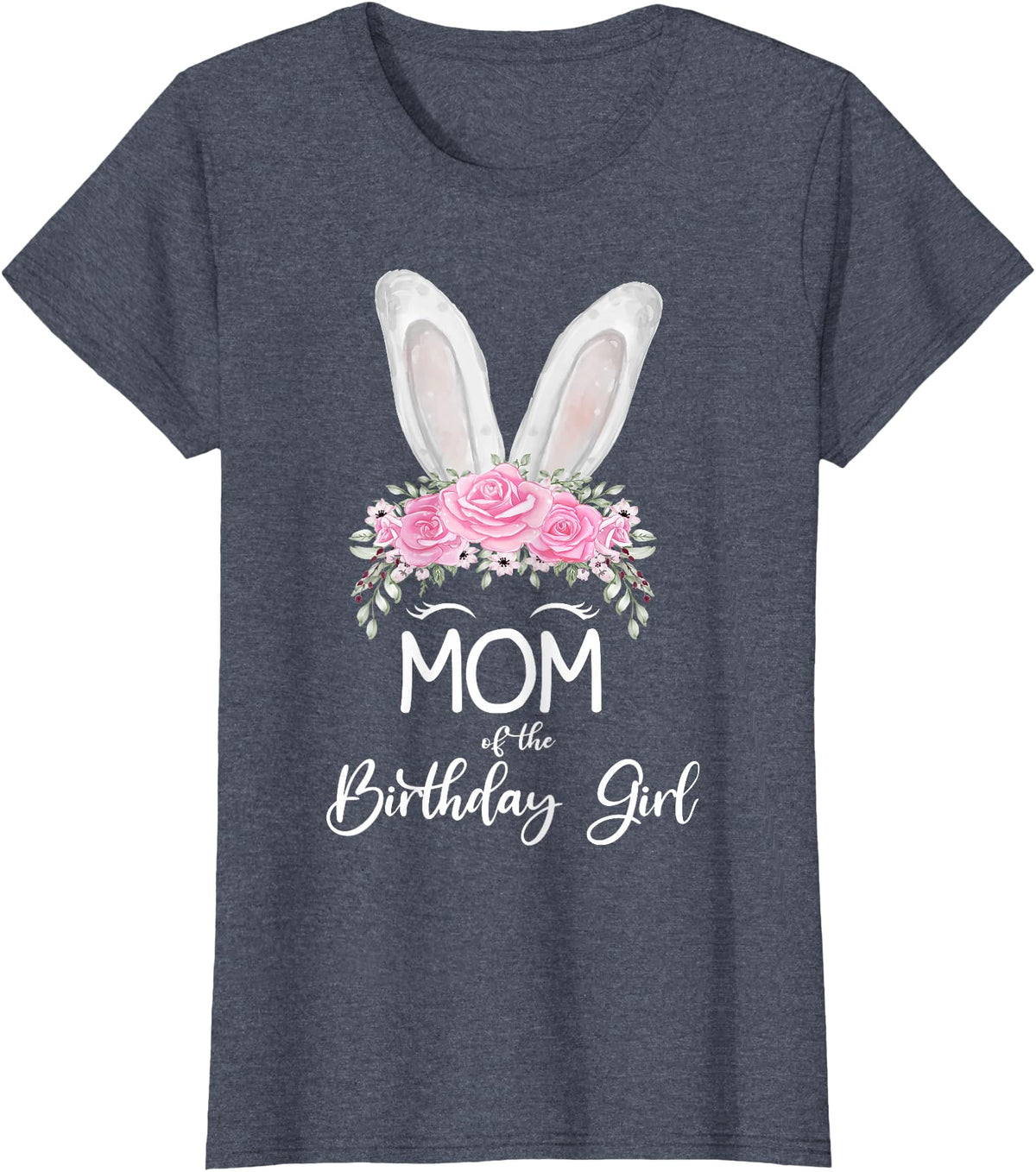 Mom of the Birthday Girl"- Family Bunny Rabbit Birthday T-Shirt in Heather Blue
