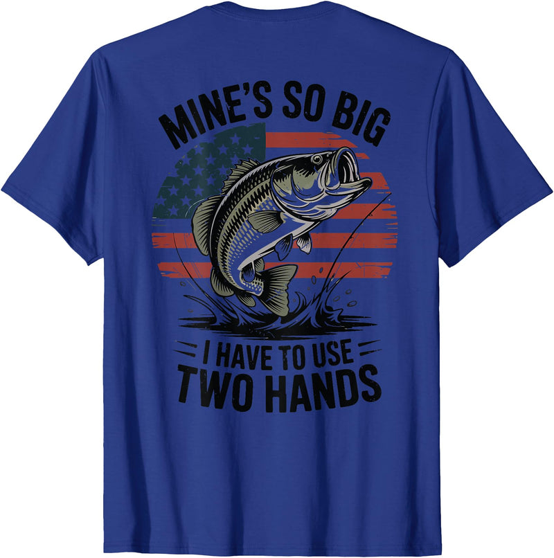 Mines So Big I Have To Use Two Hands Fishing Dad Men's Fishing Graphic On-Back Mines Big Use Two Hands Funny T-Shirt - Royal Blue