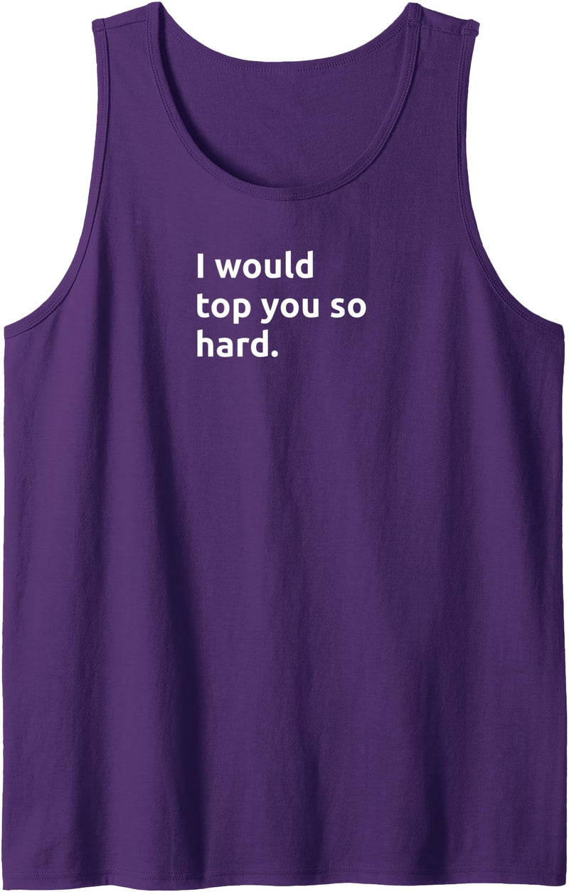 Bear Daddy Mens I Would TOP You So Hard Funny Gay Humor Adult Tank Top - Purple