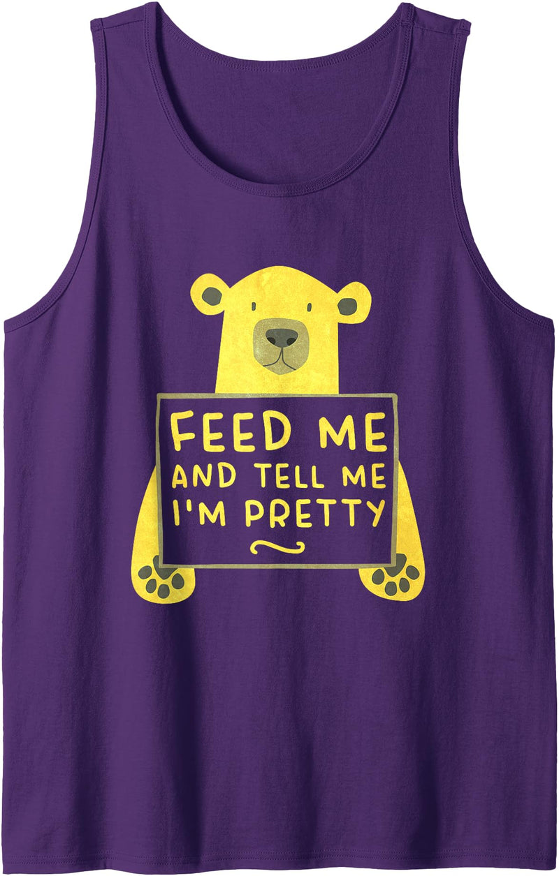 Funny Sayings Cute Hungry Bear Memes Cute Hungry Bear Feed Me Tell Me I’m Pretty Tank Top - Purple