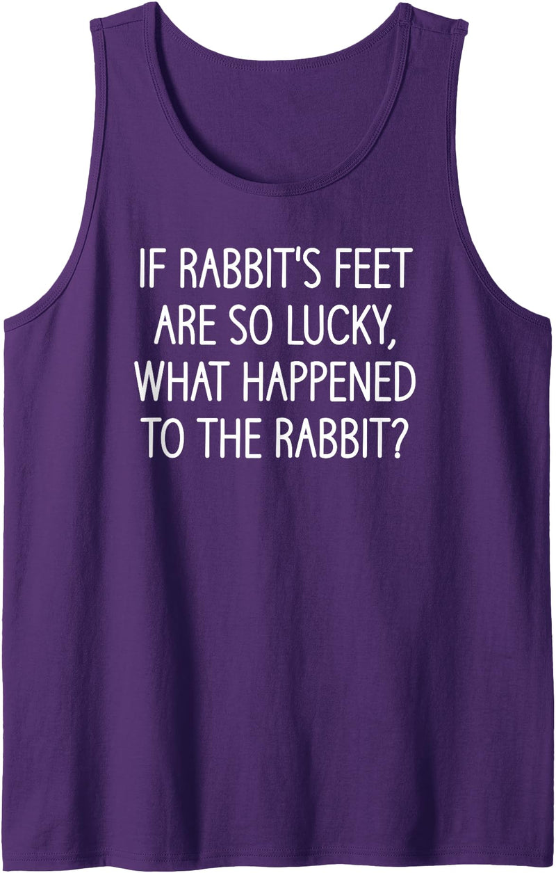 If Rabbit's Feet Are So Lucky, Funny, Jokes, Sarcastic Tank Top in Purple