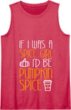 Id Be Pumpkin Spice Shirts If I Was A Spice Girl I'd Be Pumpkin Spice T-Shirt Tank Top - Red