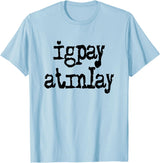 igpay atinlay - Pig Latin T-Shirt - Baby Blue