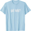 Fishy Stamped Style Merch got kelp? T-Shirt - Baby Blue