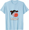 Cadelina Clothing "Perhaps" Funny Cow Meme T-Shirt T-Shirt - Baby Blue