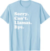 Funny Sorry Can't Llamas Bye Gift Funny Llama Gift for Men Women Boys or Girls T-Shirt - Baby Blue