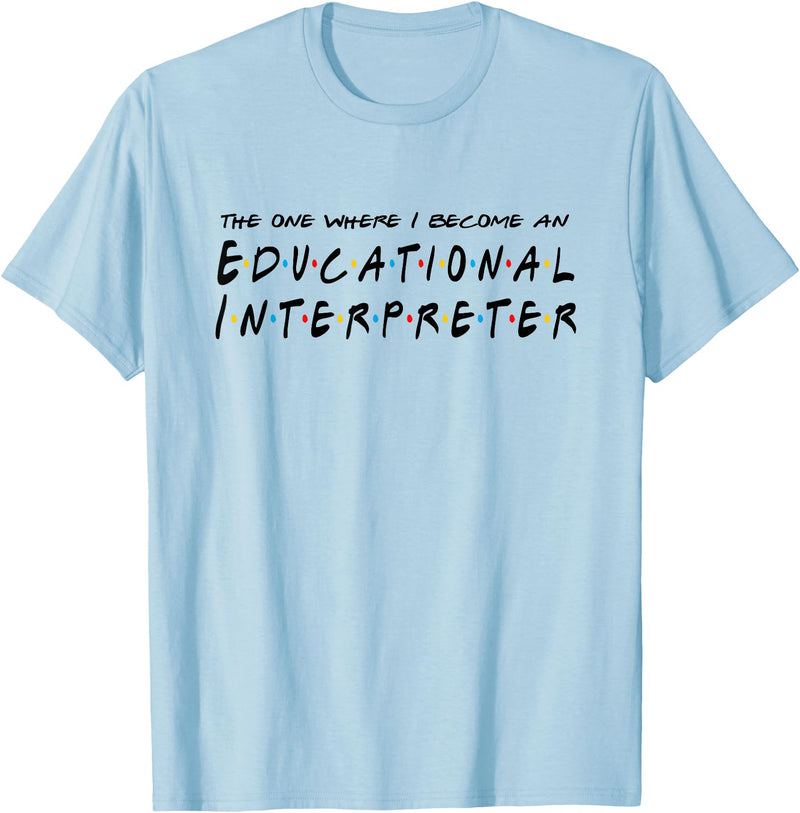 Humor Occupation Educational Interpreter Vintage Job Title Educational Interpreter Appreciation T-Shirt - Baby Blue