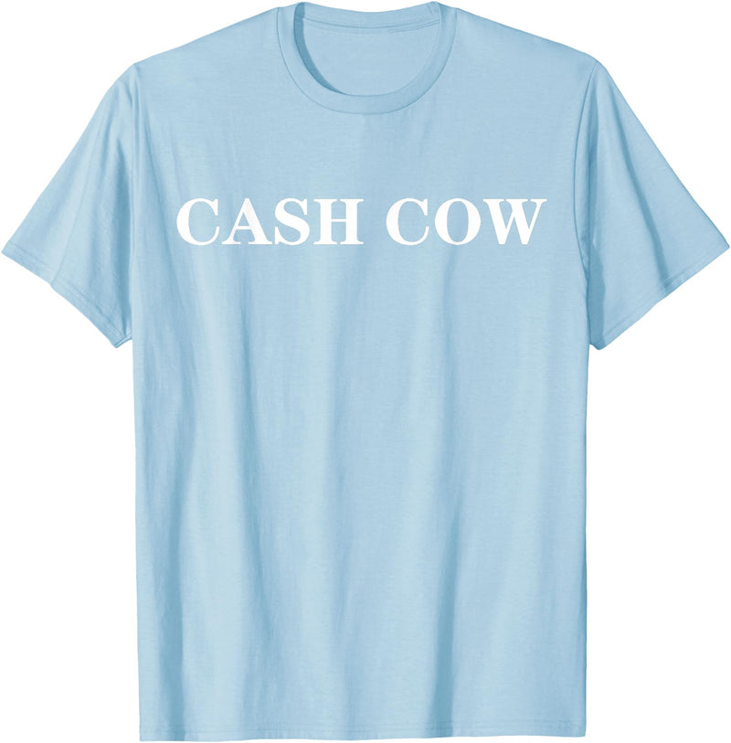 cash cow shirt Cash Cow T-Shirt - Baby Blue