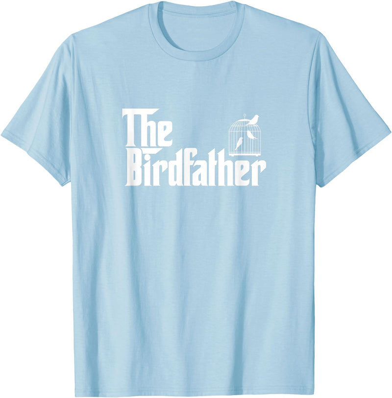 The Birdfather Bird Owner Dad Funny Gifts Funny Bird Owner Gift The Birdfather T-Shirt - Baby Blue