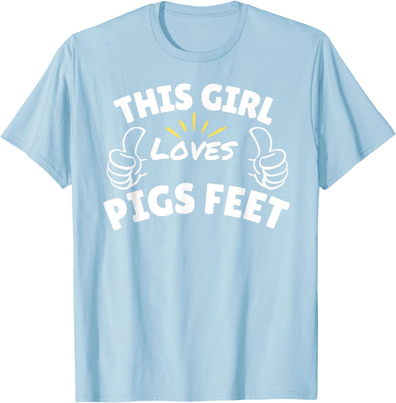 Pool This Girl Loves Various Food Apparel Fun Graphic-This Girl Loves Pigs Feet T-Shirt - Baby Blue