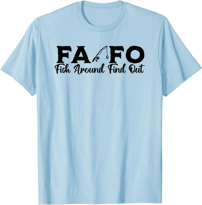 FOFA Fish Around Find Out Bold Funny Fishing T-Shirt