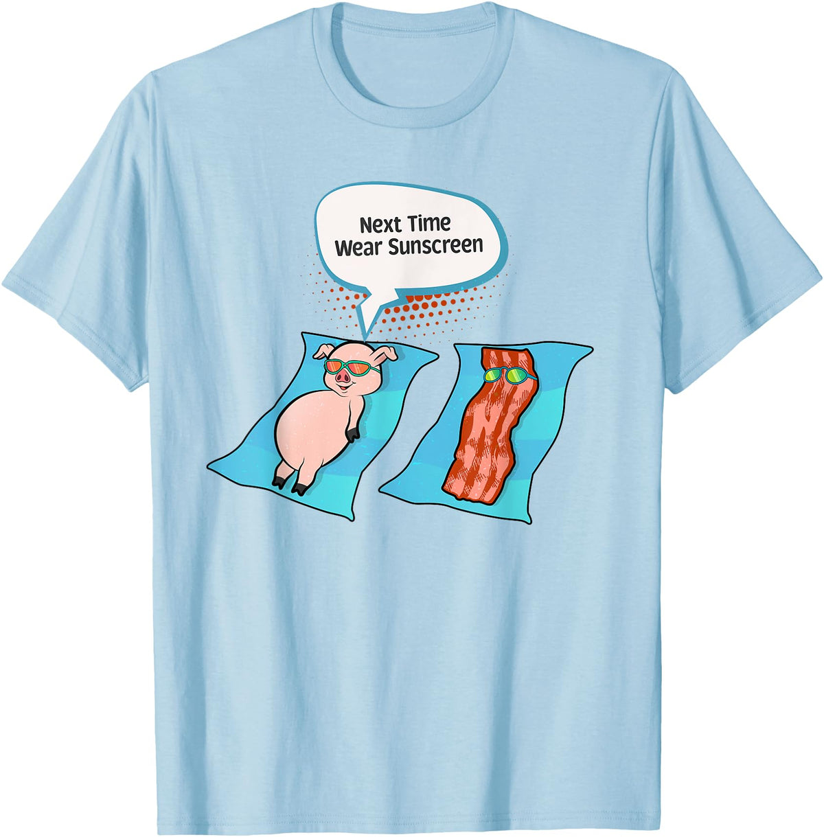 Bacon T Shirt Co Next Time Wear Sunscreen Funny Pig Bacon Sunbathing T-Shirt - Baby Blue
