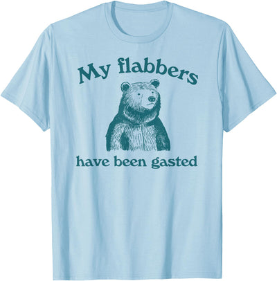 My Flabbers Have Been Gasted Funny Bear T-Shirt