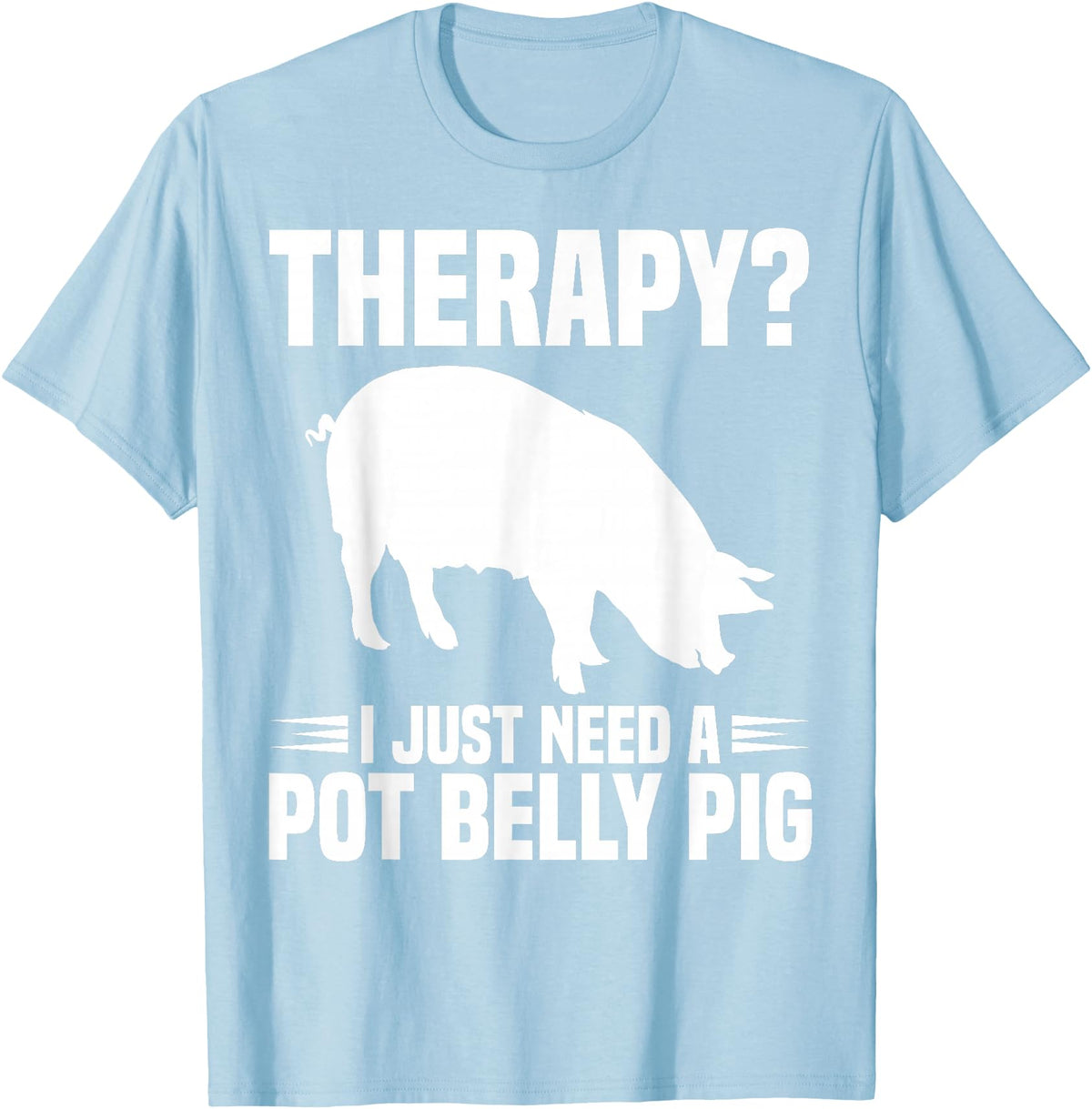 Pot Belly Pig Owner Clothing Pig Harness and Leash Pot Belly Pig Owner Food Toys Supplies Pot Belly Pig Mom T-Shirt - Baby Blue