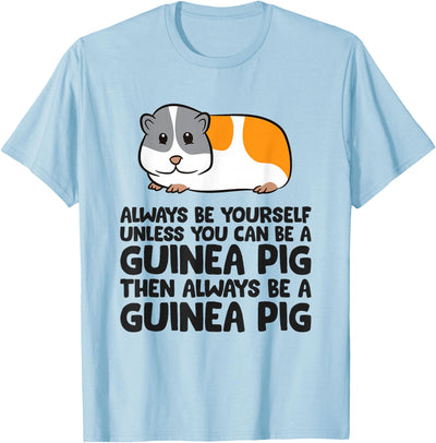 Funny Guinea Pig Lover Gifts Always Be Yourself Unless You Can Be A Guinea Pig T-Shirt