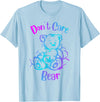 don't care weed bear design don't care weed bear - 420 gifts for stoners - funny weed T-Shirt - Baby Blue