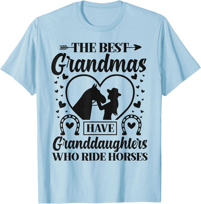 Funny Horse Lovers Grandparents Novelty Designs The Best Grandmas Have Granddaughters Who Ride Horses T-Shirt