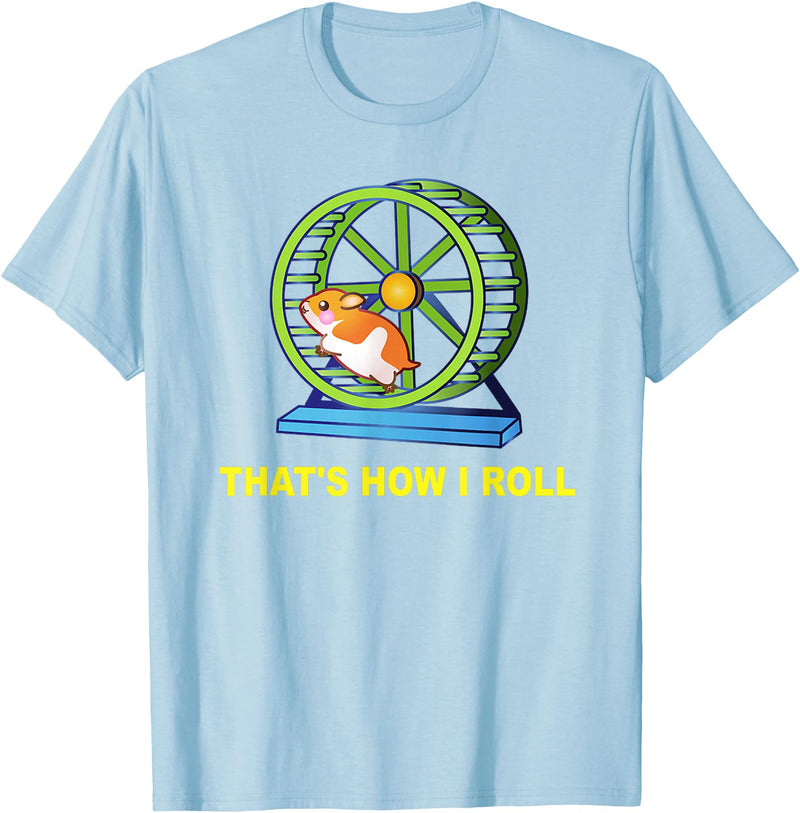 Hamster This is How I Roll Hamster Wheel Shirt Gift T-Shirt - Baby Blue
