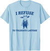 Cow I Refuse To Tolerate Lactose t -shir t Cow I Refuse To Tolerate Lactose T-Shirt - Baby Blue