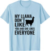 My Llama Funny T-Shirts My Llama Don't Like You and She Likes Everyone T Shirt T-Shirt - Baby Blue