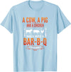 Bbq Humor Barbecue Grilling Pig Cow Chicken Funny A Cow A Pig and A Chicken Walk Into A Bar B Q Funny BBQ Gril T-Shirt - Baby Blue
