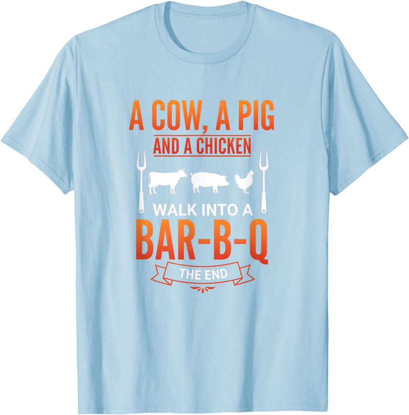 Bbq Humor Barbecue Grilling Pig Cow Chicken Funny A Cow A Pig and A Chicken Walk Into A Bar B Q Funny BBQ Gril T-Shirt - Baby Blue