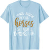 Equestrian Rodeo and Horse Designs by Katnovations I Work Hard So My Horses Can Have A Better Life Funny Shirt T-Shirt - Baby Blue