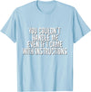 Dirty Girl Tees Buffalo You Couldn't Handle Me If I Came With Instructions Shirt Fun T-Shirt - Baby Blue