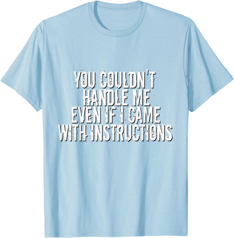 Dirty Girl Tees Buffalo You Couldn't Handle Me If I Came With Instructions Shirt Fun T-Shirt - Baby Blue