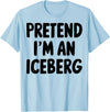 Antarctica Arctic Glacier Costume Halloween Pretend I'm An Iceberg T-Shirt - Baby Blue