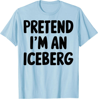 Antarctica Arctic Glacier Costume Halloween Pretend I'm An Iceberg T-Shirt