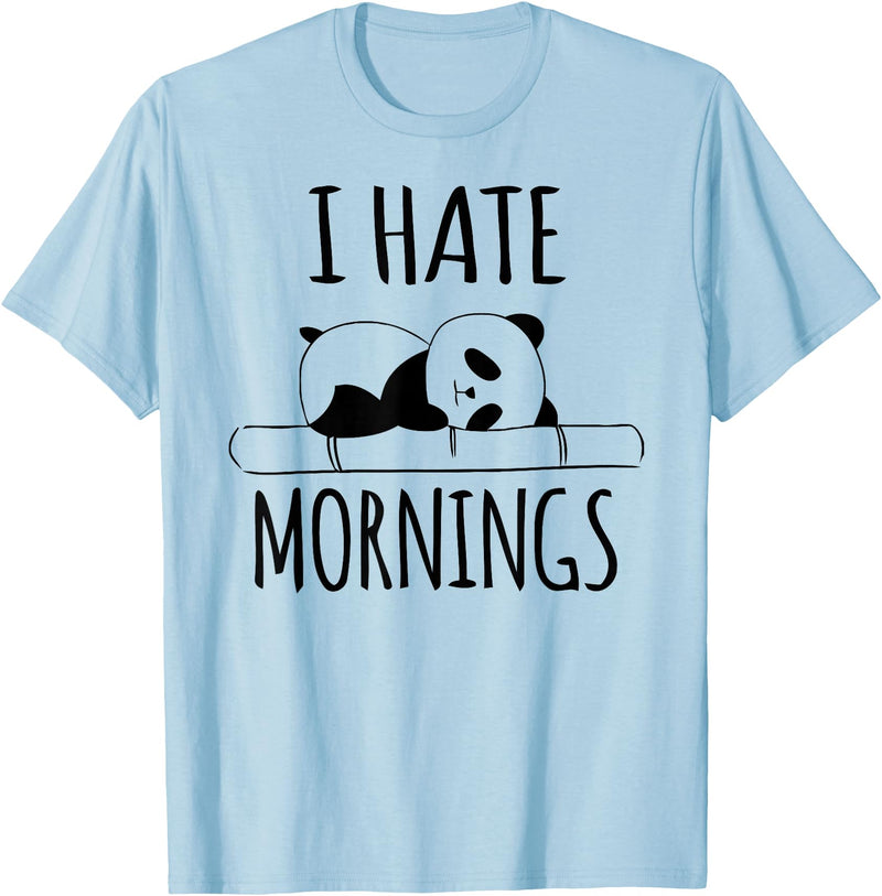 Funny humorous Sayings & Sarcastic Slogans Co. I Hate Mornings Panda Bear Cute Humor Night Owl PJ Men Women T-Shirt - Baby Blue