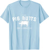 DustyShirt I Like Pig Butts and I Cannot Lie T-Shirt T-Shirt - Baby Blue