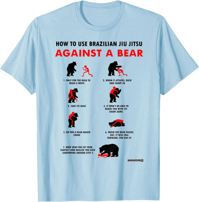 How to Use BJJ Against a Bear T-Shirt