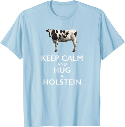 Keep Calm and Hug a Holstein for Cow Lovers T-Shirt