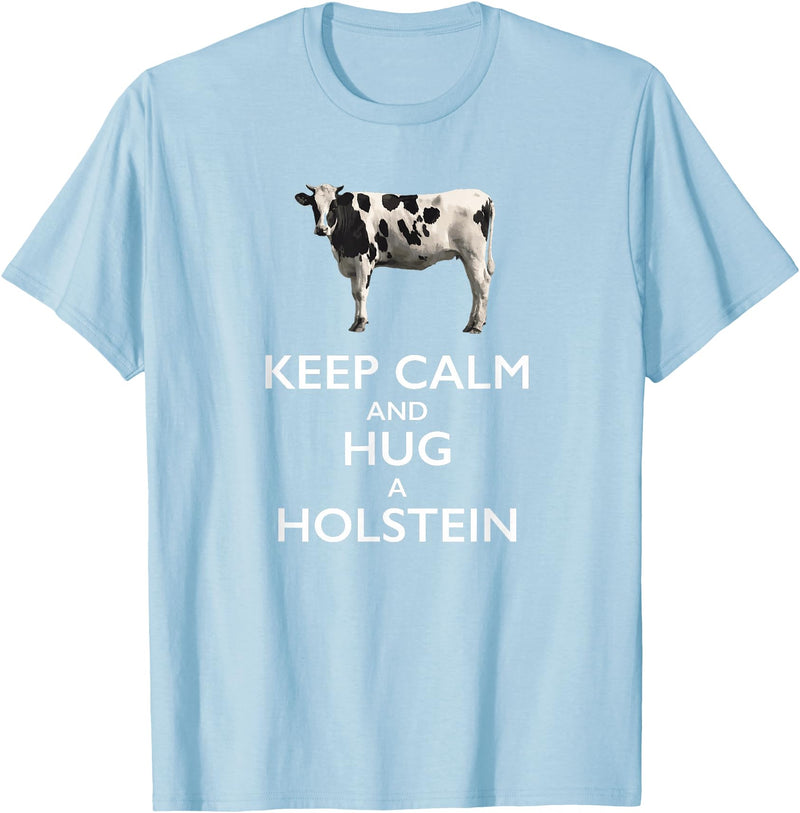 Holstein Lover Tees Keep Calm and Hug a Holstein For Cow Lovers T-Shirt - Baby Blue