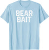 Gay BEAR BAIT Gay Merch LGBTQ Pride Gay Club BEAR BAIT Gay Merch LGBTQ Pride T-Shirt - Baby Blue