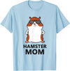 Hamster Mum Pet Hamster Mom T-Shirt - Baby Blue