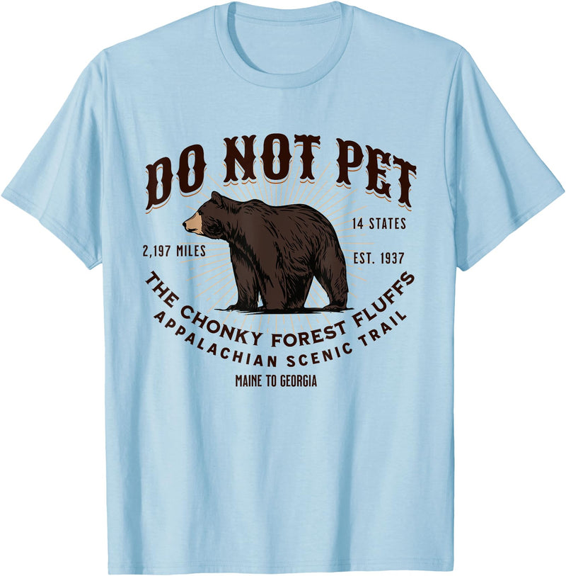Do Not Pet the Chonky Forest Fluffs Appalachian Appalachian Trail Scenic Hiking Black Bear Funny Souvenir T-Shirt - Baby Blue