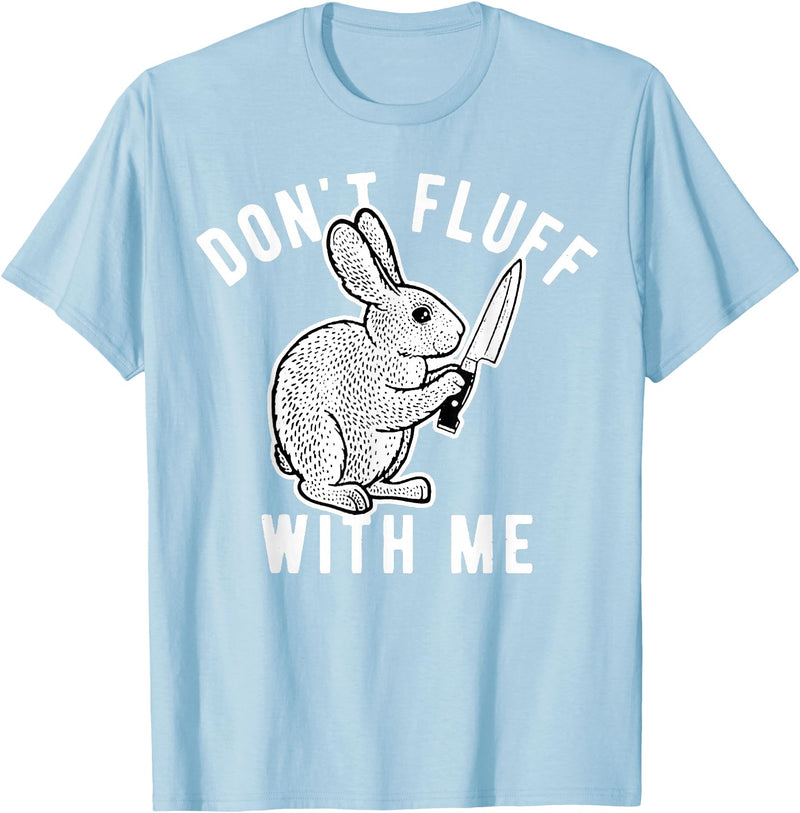 Rabbit Don't Fluff with Me T-Shirt in Baby Blue