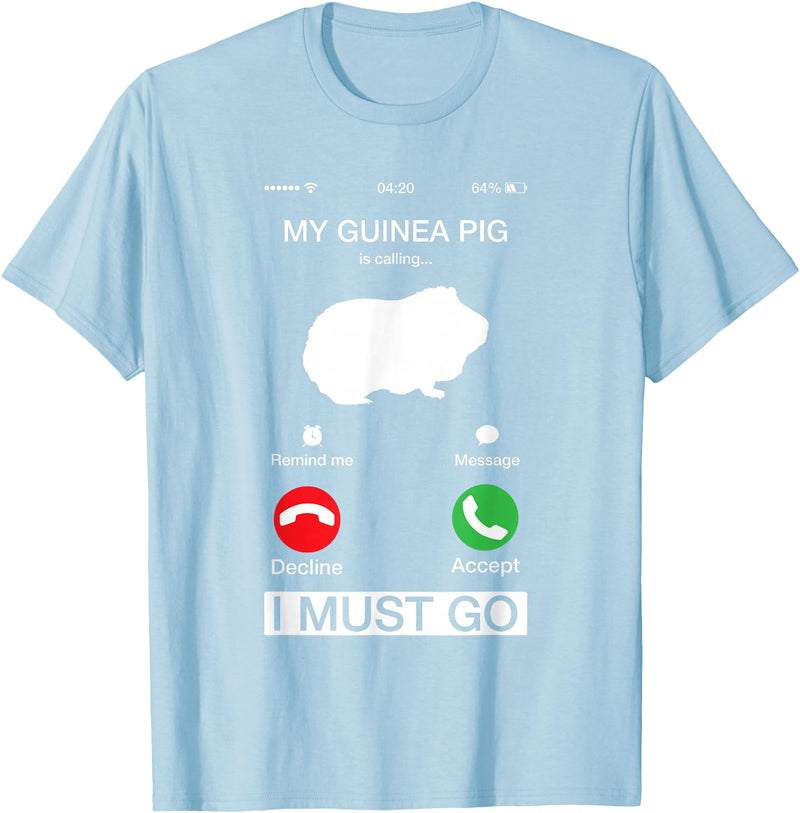 Pet Is Calling I Must Go Tees My Guinea Pig is Calling and I Must Go Phone Screen Pun Tee T-Shirt - Baby Blue