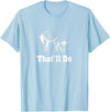 Graysick That'll Do Pig - Funny Graphic T-Shirt T-Shirt - Baby Blue