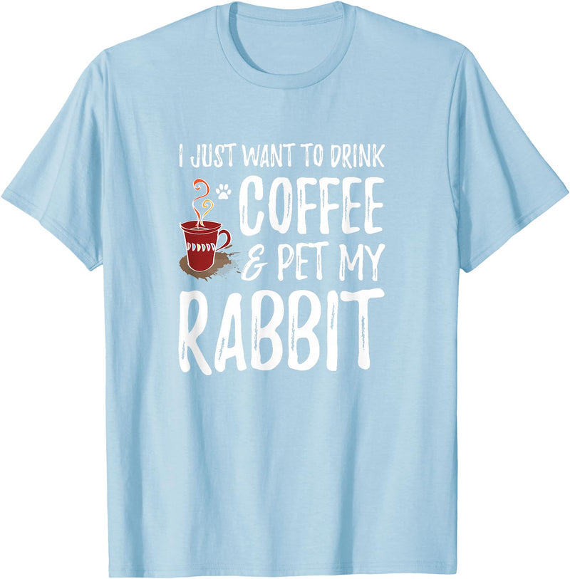 Rabbit Lover Coffee Funny Bunny Mom Gift T-Shirt in Baby Blue