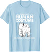 Awesome Halloween Designs This is My Human Costume I'm Really A Polar Bear Halloween T-Shirt - Baby Blue