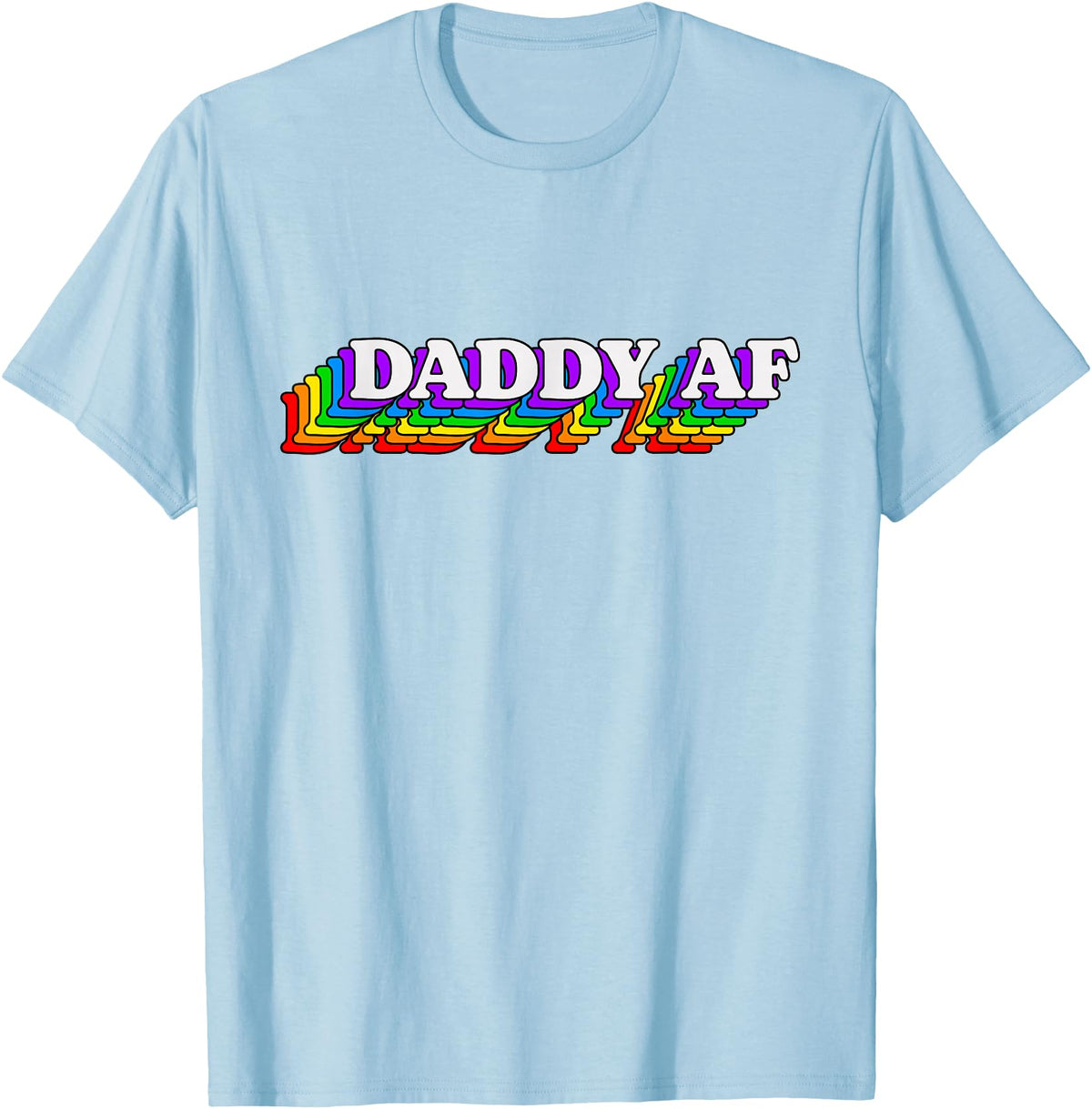 Gay Daddy AF Merch Mens Daddy AF Gay Daddy Bear LGBT Rainbow LGBTQ Pride T-Shirt - Baby Blue