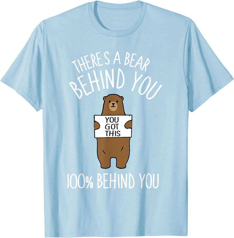 There's A Bear Behind You, 100% Behind You , Funny T-Shirt - Baby Blue