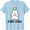 Cute Polar Bear Gifts And Tees Stay Cool - Cool Polar Bear T-Shirt - Baby Blue