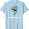 Tornado Chaser Tees We Got Cows Tornado Chaser T-Shirt - Baby Blue